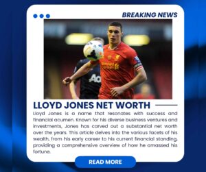 Lloyd Jones Net Worth